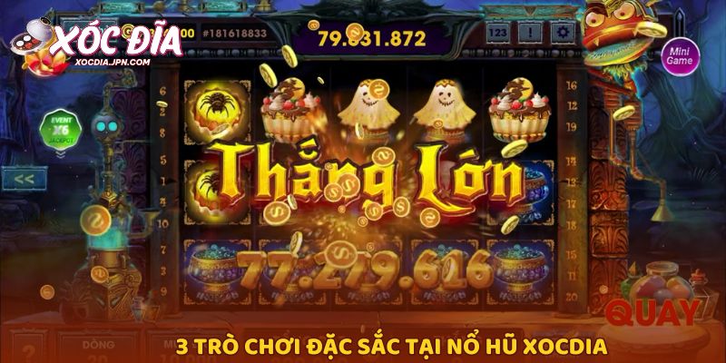 3 trò chơi đặc sắc tại nổ hũ Xocdia 3 trò chơi đặc sắc tại nổ hũ Xocdia