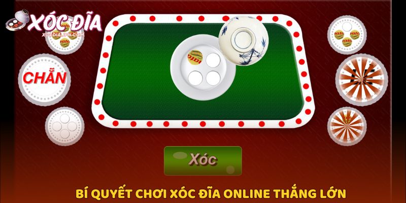 Bí quyết chơi xóc đĩa online thắng lớn