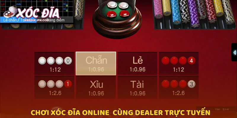 Chơi xóc đĩa online cùng dealer trực tuyến