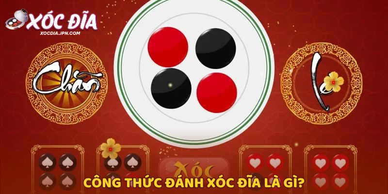 Công thức đánh xóc đĩa là gì?