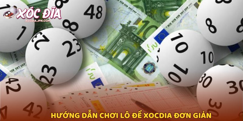 Hướng dẫn chơi lô đề Xocdia đơn giản