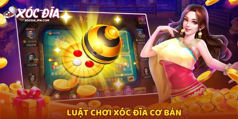 Luật chơi xóc đĩa cơ bản tại Xocdia