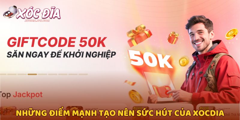 Những điểm mạnh tạo nên sức hút của Xocdia