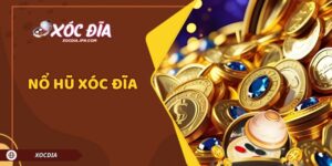 Nổ Hũ Xóc Đĩa Là Gì? Trúng Jackpot Khủng, Chiến Thắng Liên Tục