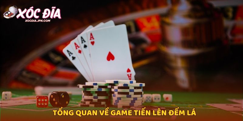 Tổng quan về game Tiến lên đếm lá