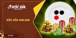 Xóc Đĩa Online – Cơ Hội Kiếm Thưởng Khủng Cùng Xocdia